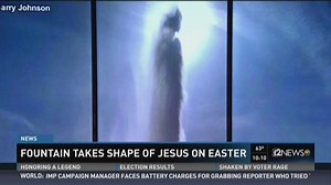 Arizona fountain takes the shape of Jesus Christ on Easter Sunday
