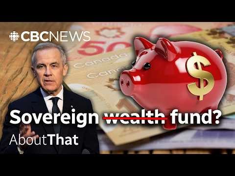 Stop calling Canada's latest big idea a sovereign wealth fund | About That