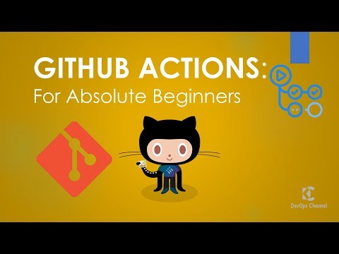 GitHub Actions: For Absolute Beginners
