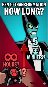 How Long Can Ben 10 REALLY Stay Transformed?