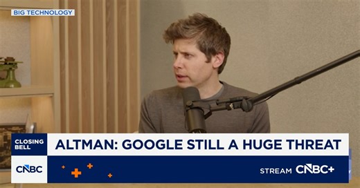 OpenAI's Sam Altman: Google is still a huge threat