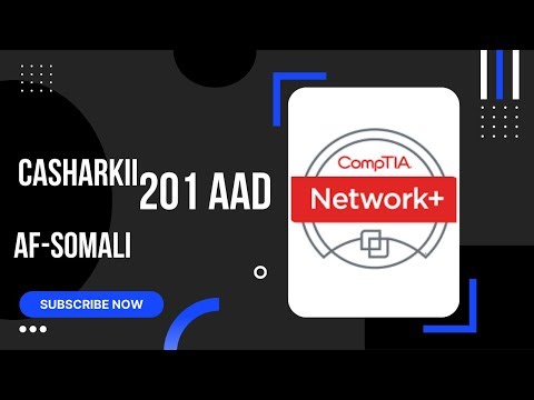 Casharkii 201aad-CompTIA N+-Afsomali