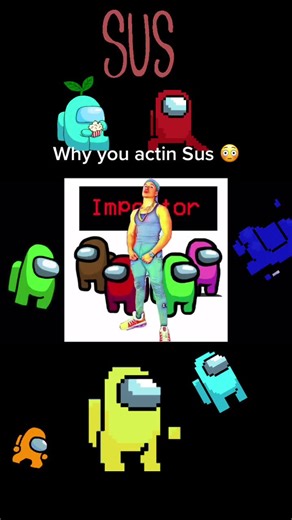 Why You Acting Sus - Among Us Song