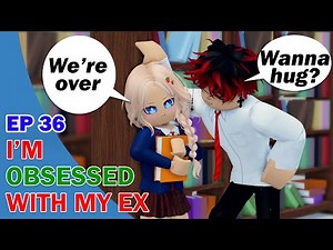 💖 School Love Episode 36: I'm Obsessed with my ex | Cute Roblox TV
