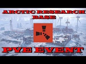 Arctic Research Base PvE Event Walkthrough | Rust