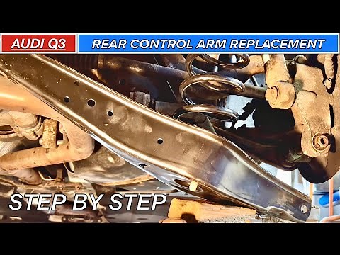 AUDI Q3 Replacing Corroded Rear Lower Suspension Control Arms (Step by Step)