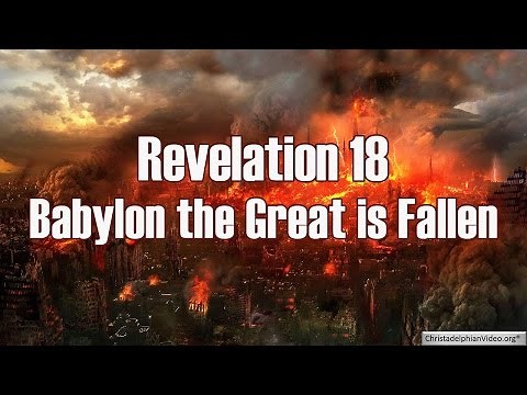 Revelation 18: Babylon the Great is fallen