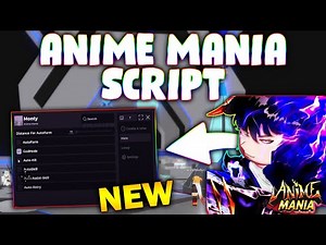 *NEW* Anime Mania Script (PASTEBIN 2025) (AUTO FARM ,GODMOD ,AUTO HIT ,AUTO SKILL ,AUTO ASSIST)