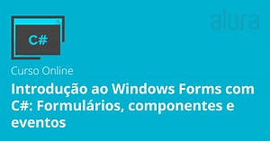 Curso Online Windows Forms com C#: Formulários, componentes e eventos | Alura