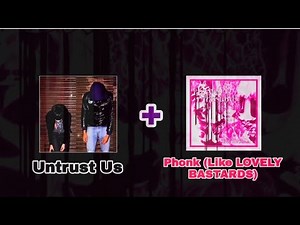 Untrust Us - Phonk Remix (Like LOVELY BASTARDS)