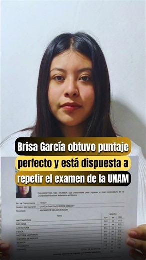 🧐 Brisa Nisdany achieves a perfect score at UNAM and is willing to retake the exam