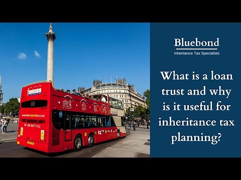 What is a loan trust and why is it useful for inheritance tax planning?