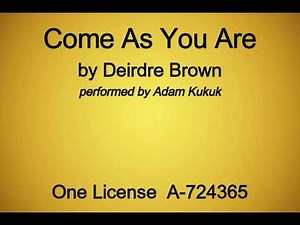 Come as you are