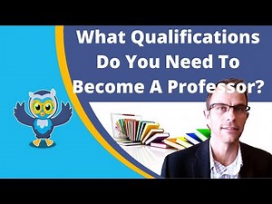 How to Become a Professor: Qualifications, Skills, and Career Steps