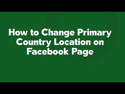 How to Change Primary Country Location on Facebook Page
