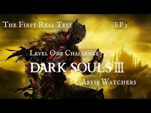Dark Souls 3 – The First Real Test: Abyss Watchers 💀🔥 (Level 1 Challenge | Episode 3)