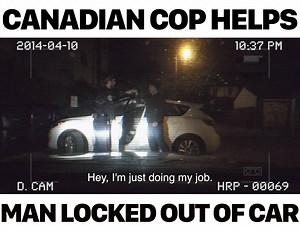 Sometimes Canadian Cops are too nice. | Canadian Cops