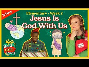 Jesus Is God With Us | Best Gift Ever | Elementary Week 2