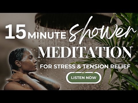 15-Minute Guided Shower Meditation for Stress Relief & Tension Release | Quick Relaxation Practice