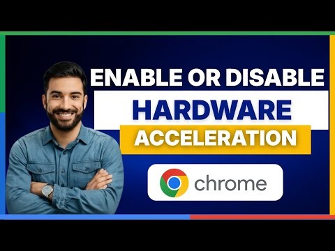 How to enable or disable hardware acceleration in google chrome [FULL GUIDE]