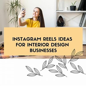 3 Amazing Instagram Reels Ideas for Interiors Businesses