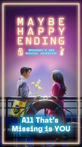 Still haven’t seen MAYBE HAPPY ENDING? At Broadway’s Best Musical, all that’s missing is YOU! Get tickets now. | Maybe Happy Ending Musical