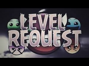 Level Request - Geometry Dash
