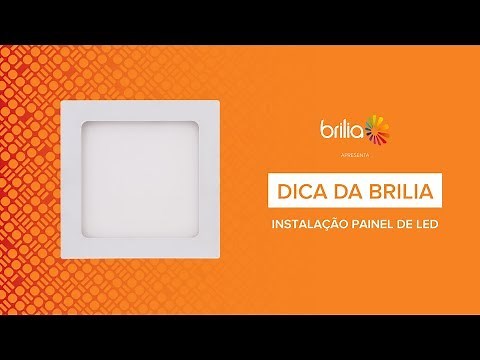 Como instalar um Painel de LED | BRILIA