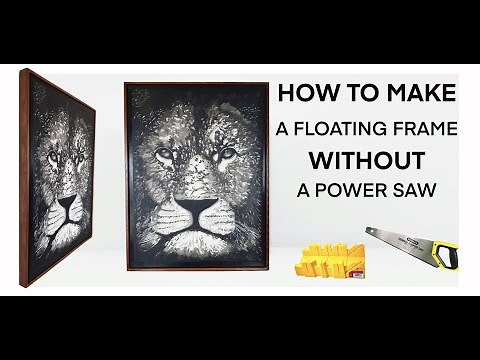 How to Make a Floating Frame Without a Power Saw | DIY