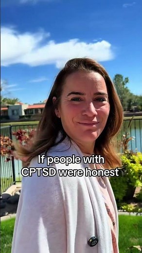 If people with CPTSD were honest