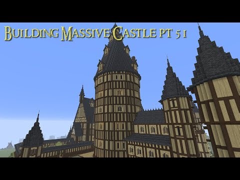 How To Build A Massive Castle Pt 51