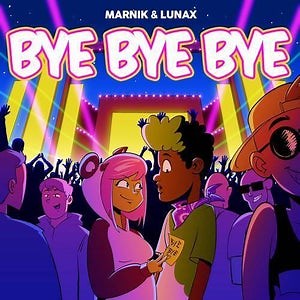 MARNIK & LUNAX - Bye Bye Bye [SIGNATUNE (SONY FRANCE)]