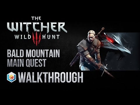 The Witcher 3 Wild Hunt Walkthrough Bald Mountain Main Quest Guide Gameplay/Let's Play
