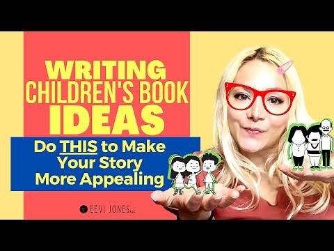 Writing Children's Books Ideas - Do THIS to Make Your Story More Appealing!