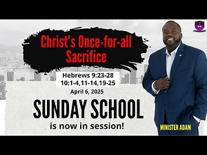 International Sunday School Lesson - April 6, 2025 - Christ’s Once for all Sacrifice