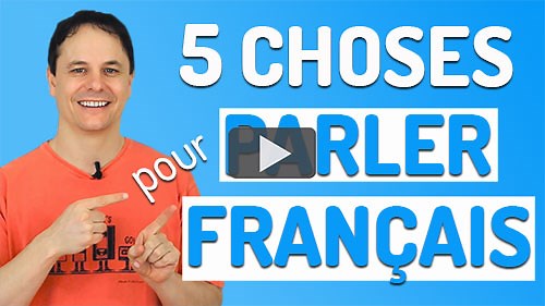 Parler français couramment: 5 choses à faire tous les jours!