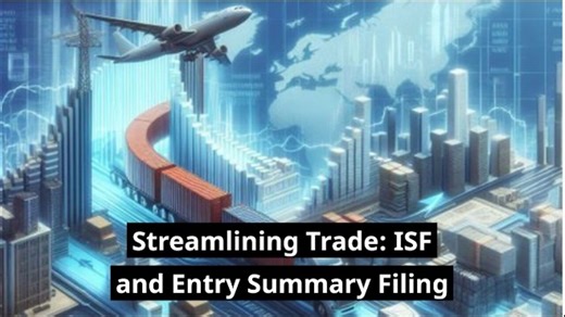 Demystifying ISF and Entry Summary Filing: A Guide for Importers