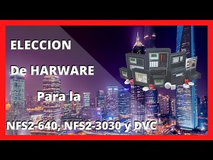 Webinar - Que componentes necesito elegir para ensamblar una NFS2-640 / NFS2-3030 con DVC - Notifier