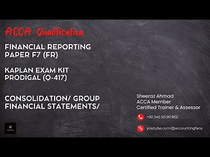ACCA Paper F7 - Financial Reporting (FR) - Consolidation - Prodigal - Kaplan Kit Solved