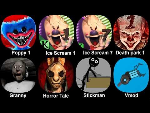 Poppy 1, Ice Scream 1, Ice Scream 7, Death park 1, Granny, Horror tale, Stickman Jaibreak, Vmod