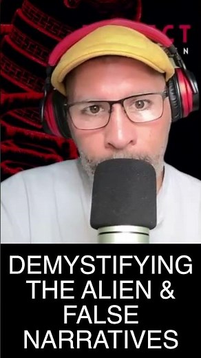 Demystifying the Alien and False Narratives