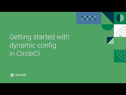 Getting started with dynamic config in CircleCI