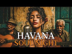 Cuban Soul Nights 🌙 Son Cubano, Latin Jazz & Havana Rhythms