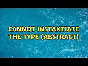 Cannot instantiate the type (abstract)