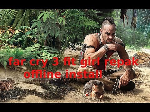 far cry 3 fit girl repack offline install pc