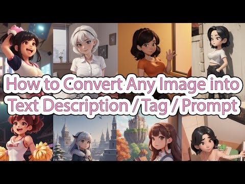How to Convert Any Image into Text Description / Tag / Prompt (Image to AI Art Prompt)