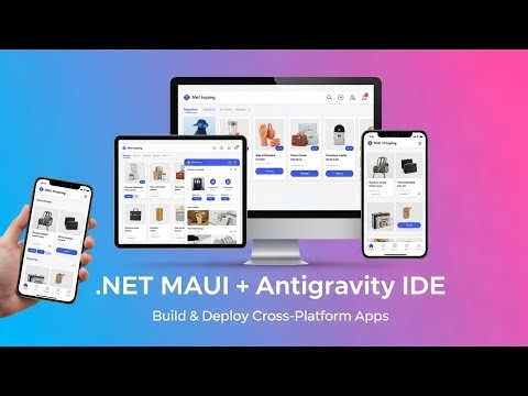 Build & Deploy .NET MAUI App Using Antigravity IDE | Online shopping app | Mobile | Desktop