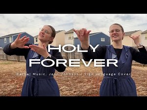 Holy Forever | Bethel | Sign Language Cover