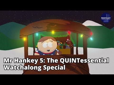 Mr Hankey 5: The QUINTessential Watchalong Special [VIDEO PODCAST]