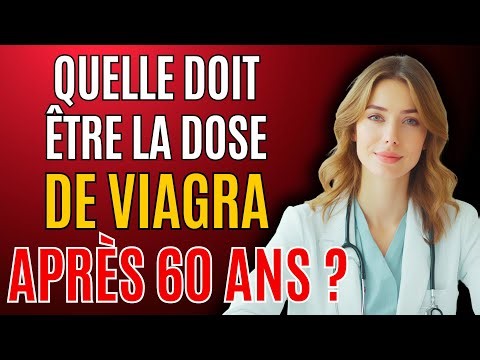 Quelle doit être la dose de Viagra après 60 ans ?
